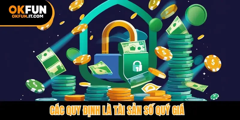 Các quy định là tài sản số quý giá
