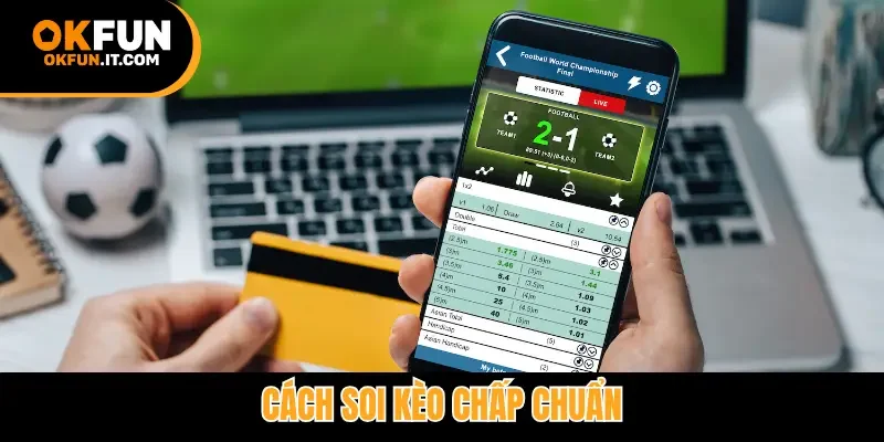 Cách soi kèo chấp chuẩn