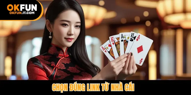 Chọn đúng link từ nhà cái