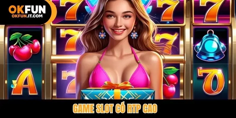 Game slot có RTP cao