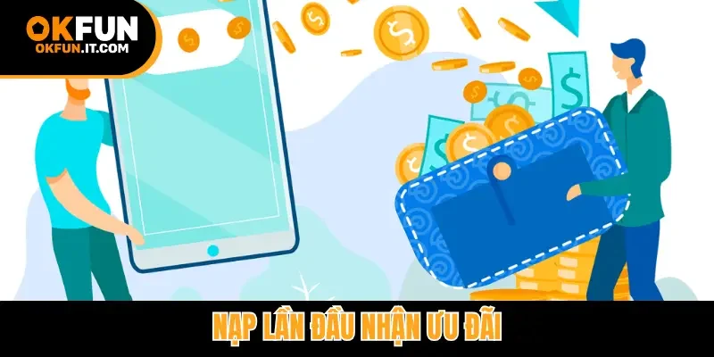 Nạp lần đầu nhận ưu đãi