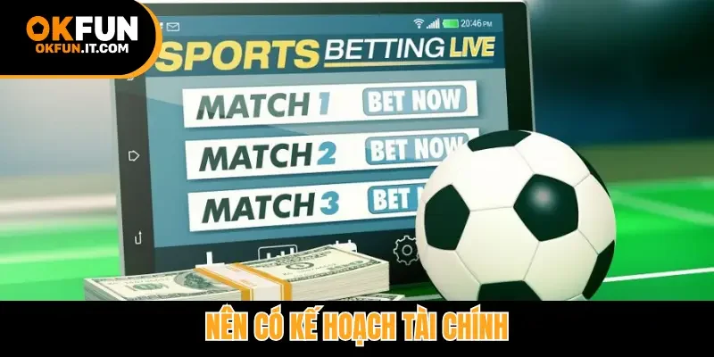 Nên có kế hoạch tài chính