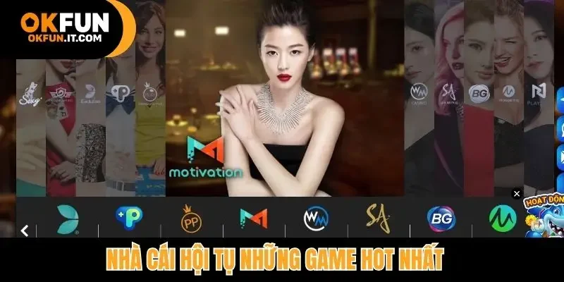 Nhà cái hội tụ những game HOT nhất