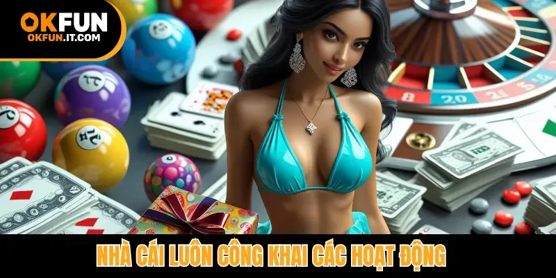 Nhà cái luôn công khai các hoạt động