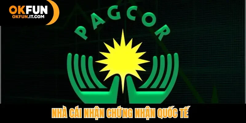 Nhà cái nhận chứng nhận quốc tế