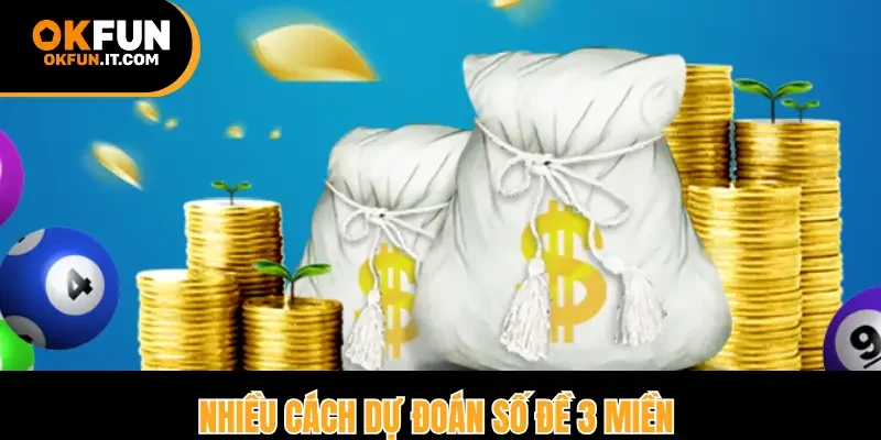  Nhiều cách dự đoán số đề 3 miền