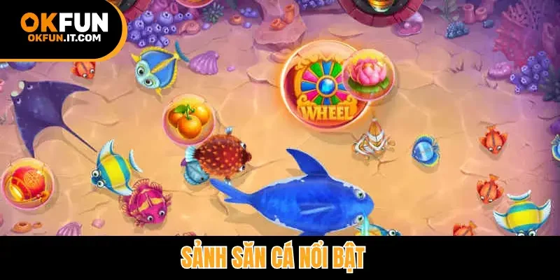 Sảnh săn cá nổi bật