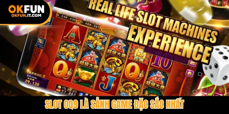 Slot CQ9  là sảnh game đặc sắc nhất